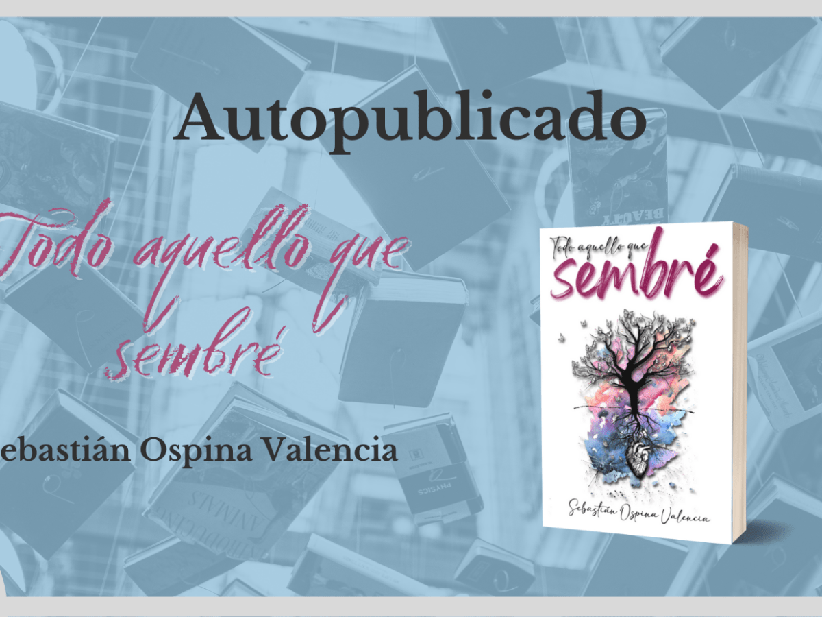 Todo aquello que&nbsp;sembré