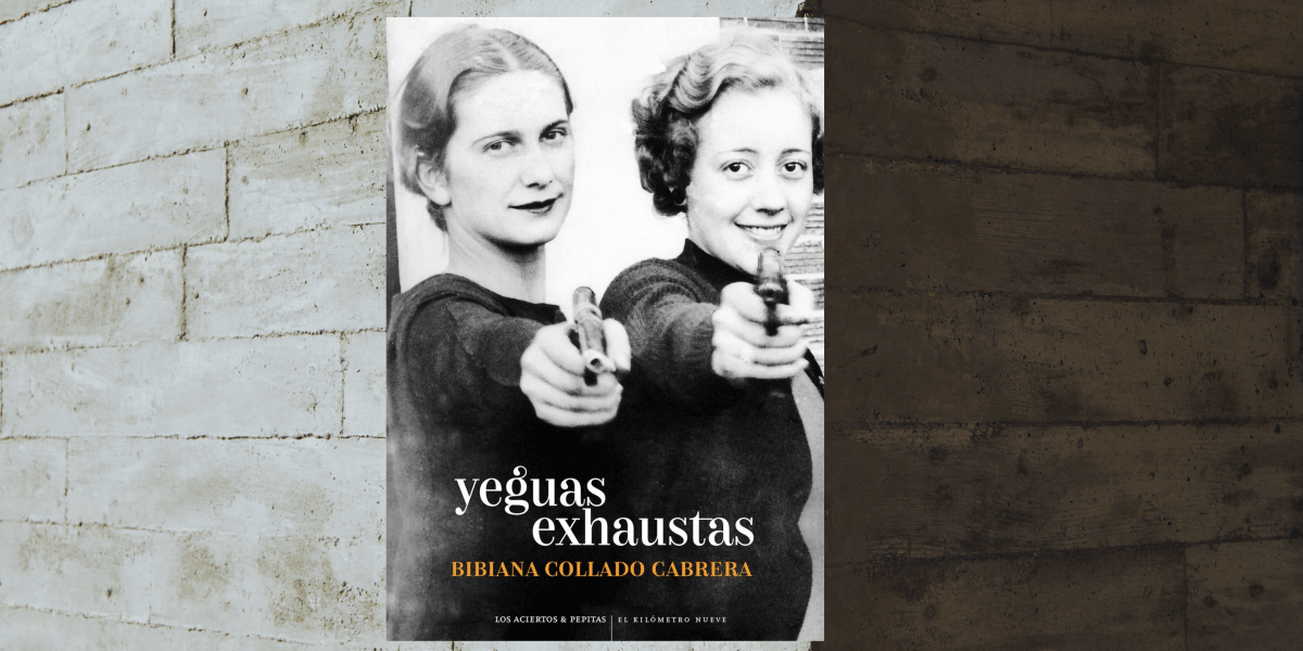 Yeguas exhaustas, de Bibiana Collado:&nbsp;recomiendo
